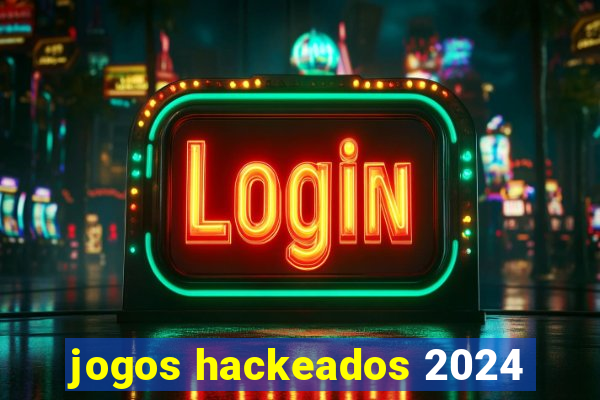 jogos hackeados 2024